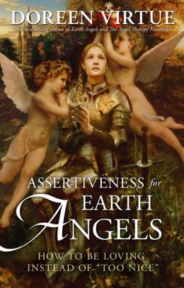 Assertiveness for Earth Angels by Doreen Virtue