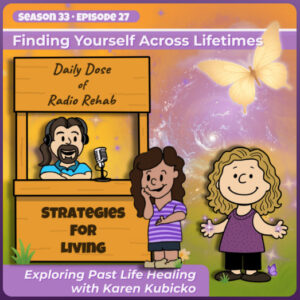 Strategies for Living with Dr. David McMillian PhD and Lauren Leon McMillian, MS interviews Karen Kubicko on past life healing
