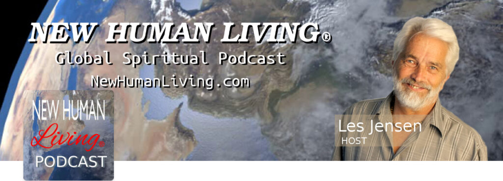 New Human Living ® Global Spiritual Podcast, with Les Jensen Exploring Past Life Trauma That Still Affects You, with Karen Kubicko